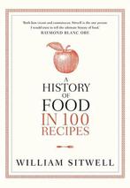 History of Food in 100 Recipes 9780007412006 William Sitwell, Boeken, Verzenden, Zo goed als nieuw, William Sitwell
