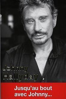 Johnny Hallyday - Jusquau bout avec Johnny...  Clair..., Livres, Livres Autre, Envoi