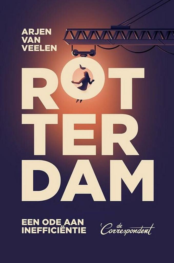 Rotterdam 9789493254183 Arjen van Veelen, Boeken, Literatuur, Gelezen, Verzenden