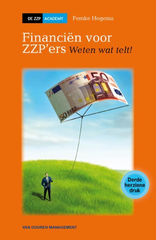 Financiën voor ZZPers - 3de druk 9789089651235 Femke Hogema, Boeken, Economie, Management en Marketing, Zo goed als nieuw, Verzenden