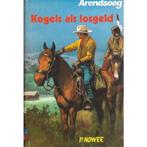 Kogels als losgeld / Arendsoog / 43 9789020868821 Paul Nowee, Boeken, Verzenden, Gelezen, Paul Nowee