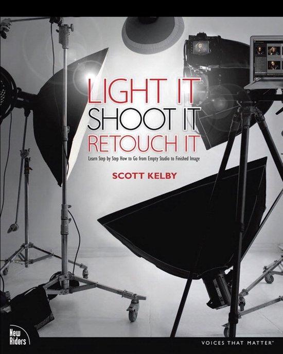 Light It Shoot It Retouch It 9780321786616 Scott Kelby, Boeken, Taal | Engels, Gelezen, Verzenden