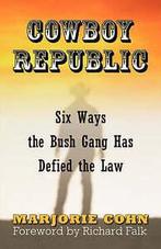 Cowboy republic: six ways the Bush gang has defied the law, Gelezen, Marjorie Cohn, Verzenden