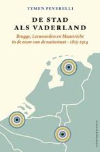 De stad als vaderland (9789460044533, Tymen Peverelli), Antiek en Kunst, Verzenden