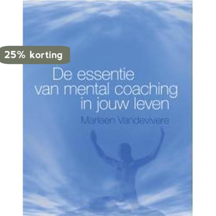De essentie van mental coaching in jouw leven 9789460791383, Boeken, Economie, Management en Marketing, Gelezen, Verzenden