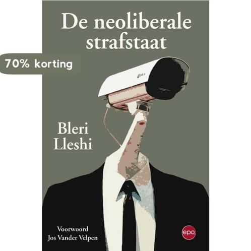 De neoliberale strafstaat 9789491297496 Bleri Lleshi, Boeken, Politiek en Maatschappij, Gelezen, Verzenden