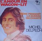 Michel Delpech - LAmour En Wagon-Lit / Méme Pendant La Guer, Verzenden