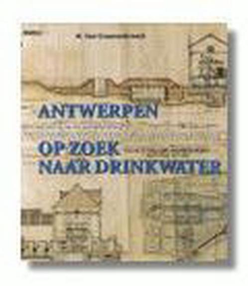 Antwerpen op zoek naar drinkwater 9789020934359, Livres, Technique, Envoi