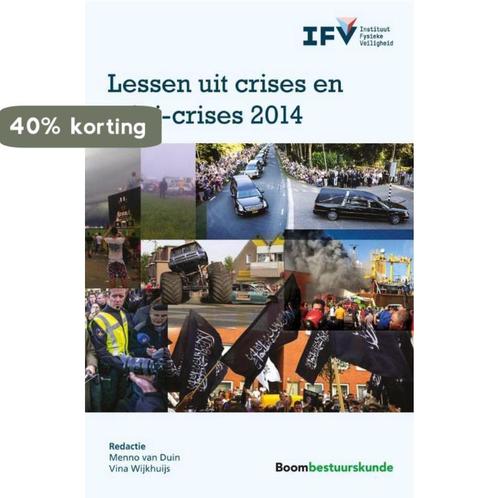 Lessen uit crises en mini-crises 2014 9789462365889, Boeken, Politiek en Maatschappij, Gelezen, Verzenden