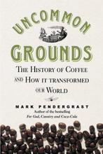 Uncommon Grounds - Mark Pendergrast - 9781587990885 - Hardco, Nieuw, Verzenden