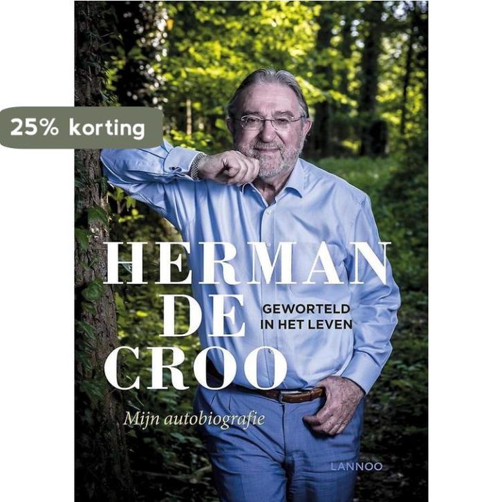 Geworteld in het leven 9789401455183 Herman De Croo, Boeken, Politiek en Maatschappij, Zo goed als nieuw, Verzenden