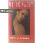 Wilde nacht 9789052262079 Michelle Schuller, Boeken, Verzenden, Zo goed als nieuw, Michelle Schuller