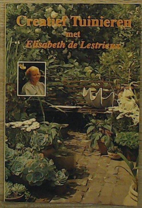 Creatief tuinieren met elisabeth de lestrieux 9789062554614, Boeken, Natuur, Gelezen, Verzenden