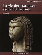 La vie des hommes de la Préhistoire  Delluc, Bri...  Book, Zo goed als nieuw, Verzenden, Delluc, Brigitte, Delluc, Gilles