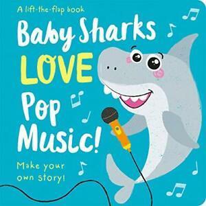 Baby Sharks LOVE Pop Music - Lift the Flap (Lift the Flap, Livres, Livres Autre, Envoi