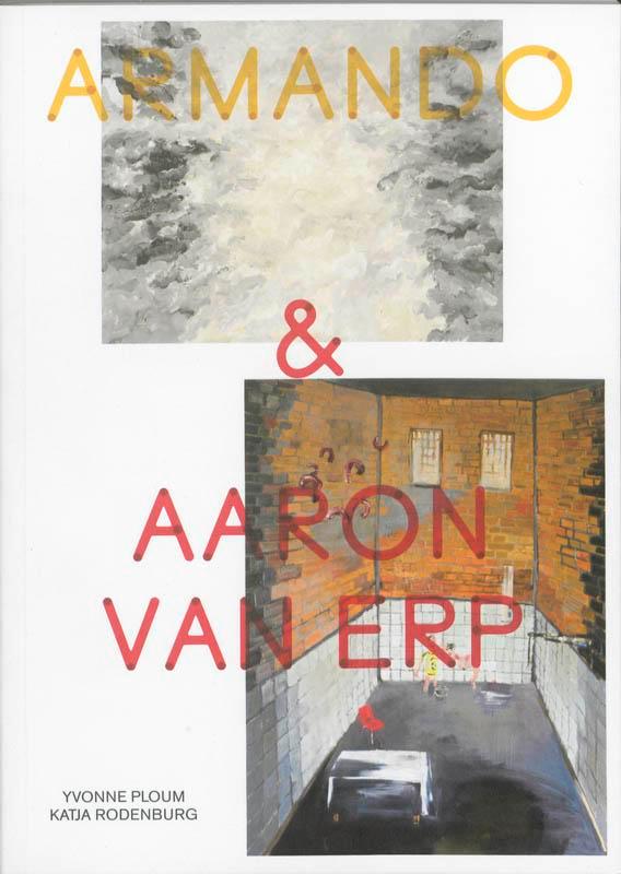 Armando en Aaron van Erp 9789089102478 Yvonne Ploum, Boeken, Kunst en Cultuur | Beeldend, Zo goed als nieuw, Verzenden