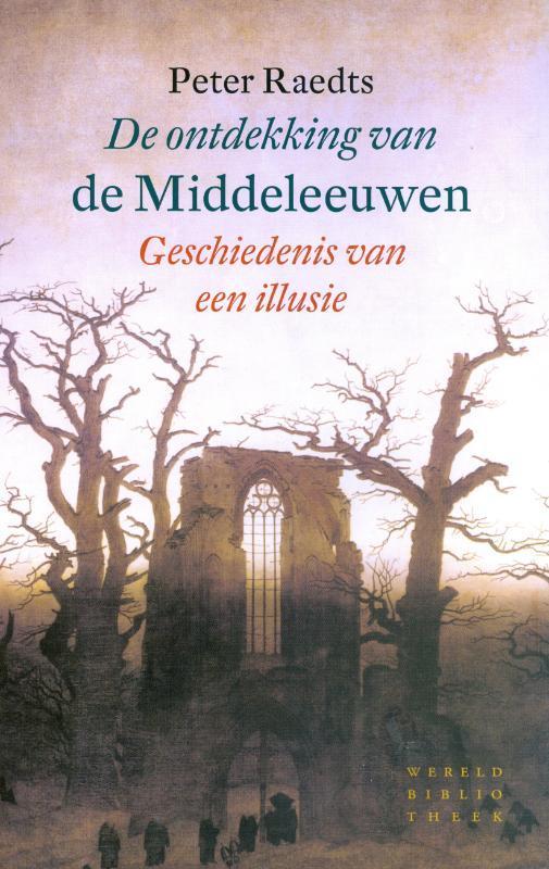 De ontdekking van de Middeleeuwen 9789028424142 Peter Raedts, Boeken, Geschiedenis | Wereld, Zo goed als nieuw, Verzenden