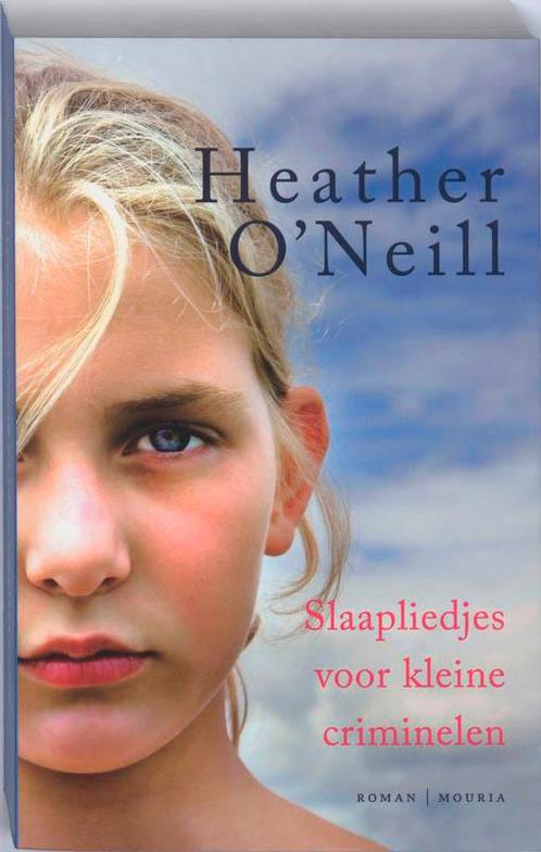 Slaapliedjes voor kleine criminelen 9789045800462 H. ONeill, Boeken, Romans, Zo goed als nieuw, Verzenden