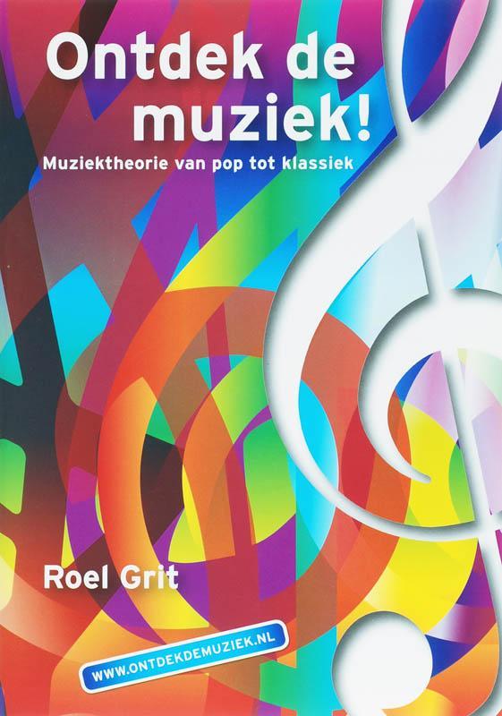 Ontdek de muziek! 9789047500322 Roel Grit, Boeken, Muziek, Zo goed als nieuw, Verzenden