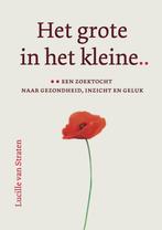 Het grote in het kleine 9789493349179 Lucille van Straten, Boeken, Verzenden, Zo goed als nieuw, Lucille van Straten