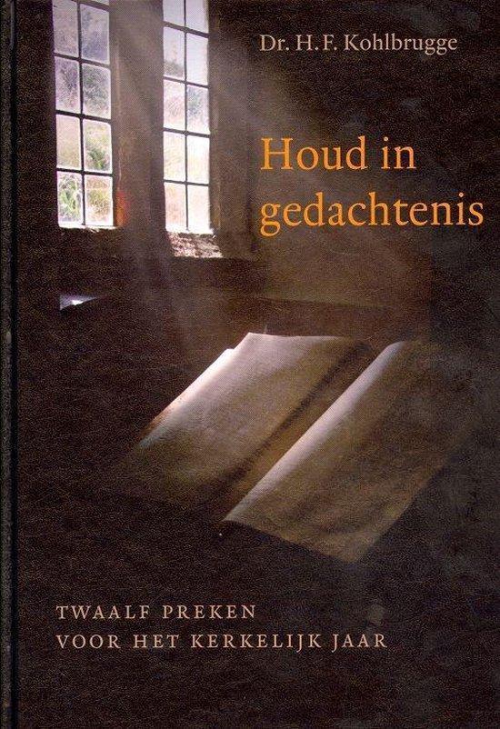 Houd in gedachtenis 9789033128189 H.F. Kohlbrugge, Boeken, Godsdienst en Theologie, Zo goed als nieuw, Verzenden