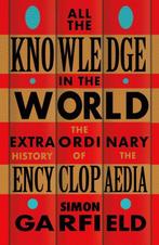 All the Knowledge in the World 9781474610797 Simon Garfield, Verzenden, Simon Garfield