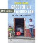 Groeten uit verweggistan 9789462970212 Derk Bolt, Verzenden, Gelezen, Derk Bolt