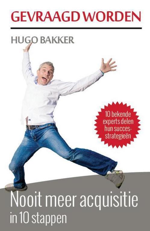 Gevraagd worden 9789491442681 Hugo Bakker, Boeken, Economie, Management en Marketing, Gelezen, Verzenden