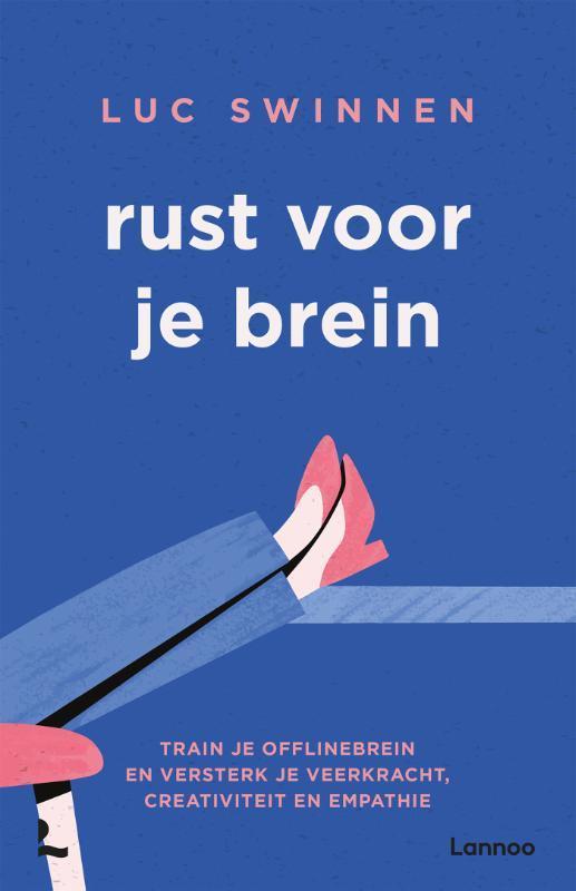 Rust voor je brein 9789401465939 Luc Swinnen, Boeken, Psychologie, Gelezen, Verzenden