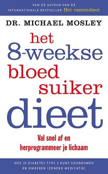 Het 8-weekse bloedsuikerdieet 9789057124969 Michael Mosley, Boeken, Kookboeken, Gelezen, Verzenden