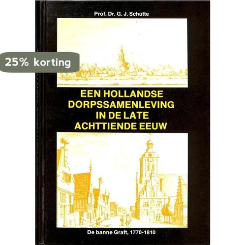 Hollandse dorpssamenleving in 18de eeuw 9789051940190, Boeken, Reisgidsen, Gelezen, Verzenden
