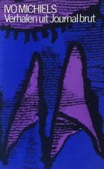 Verhalen uit journal brut 9789023440079 Michiels, Boeken, Verzenden, Gelezen, Michiels