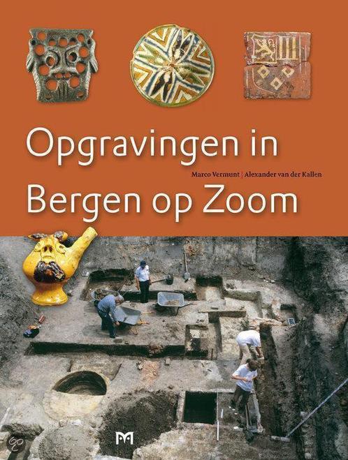 Opgravingen in Bergen op Zoom 9789053454473, Boeken, Geschiedenis | Wereld, Zo goed als nieuw, Verzenden