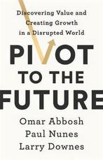 Pivot to the Future 9781529324464, Gelezen, Paul Nunes, Larry Downes, Verzenden