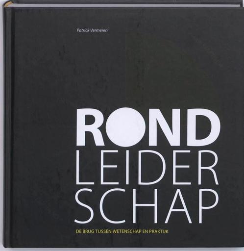 Rond Leiderschap - De Brug Tussen Wetenschap En Praktijk, Boeken, Economie, Management en Marketing, Gelezen, Verzenden