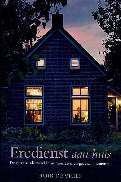 Eredienst aan huis 9789033633072 Huib de Vries, Boeken, Godsdienst en Theologie, Gelezen, Verzenden