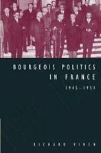 Bourgeois Politics in France, 1945 1951. Vinen, Richard, Vinen, Richard, Zo goed als nieuw, Verzenden