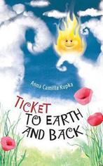 Ticket to Earth and Back 9781496165954 Anna Kupka, Verzenden, Zo goed als nieuw, Anna Kupka