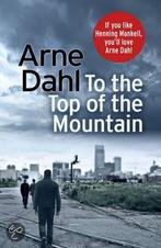 To the Top of the Mountain 9781846558085, Boeken, Arne Dahl, Gelezen, Verzenden
