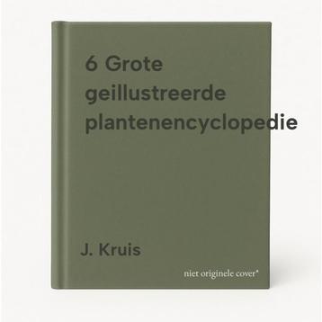 6 Grote geillustreerde plantenencyclopedie 9789051121919, Verzenden, J. Kruis