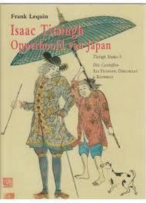 Isaac Titsingh Opperhoofd van Japan 9789064698583, Livres, Histoire mondiale, Envoi