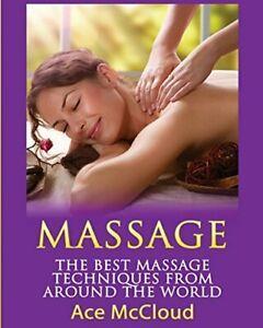 Massage: The Best Massage Techniques From Around The World., Livres, Livres Autre, Envoi