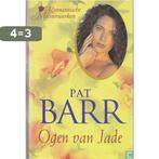 Ogen van Jade 9789051085068 Pat Barr, Boeken, Verzenden, Gelezen, Pat Barr