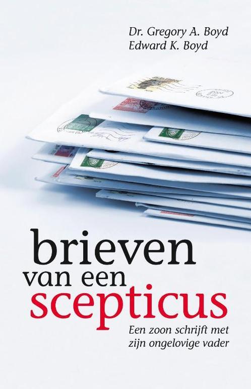 Brieven van een scepticus 9789055601882 G.A. Boyd, Boeken, Godsdienst en Theologie, Gelezen, Verzenden