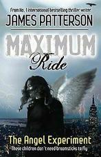 Maximum Ride. The Angel Experiment  James Patterson  Book, James Patterson, Verzenden