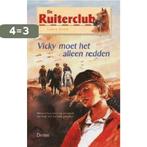 Ruiterclub Vicky Moet Het Alleen Redden 9789024379149, Boeken, Verzenden, Gelezen, Sarah Bosse