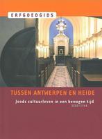 Erfgoedgidsen tussen Antwerpen en heide 9789076099835, Lieven Saerens, Frans L. van den Brande, Verzenden