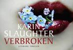Verbroken / Dwarsligger / 406 9789049804893 Karin Slaughter, Boeken, Thrillers, Verzenden, Zo goed als nieuw, Karin Slaughter