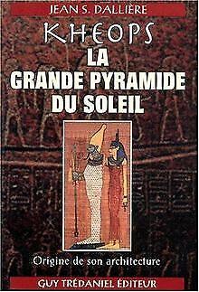 Kheops : La Grande Pyramide du soleil, origine de son ar..., Livres, Livres Autre, Envoi