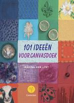 101 Ideeen voor canvasdoek 9789021335674 K. van Lent, Verzenden, Gelezen, K. van Lent